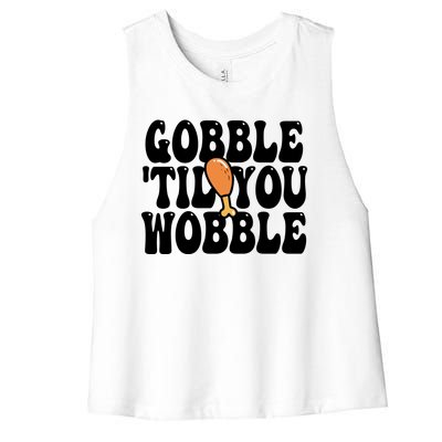 Gobble Til You Wobble Funny Thanksgiving Women's Racerback Cropped Tank