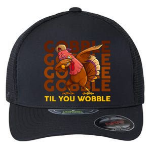 Gobble Til You Wobble Dabbing Turkey Gift Flexfit Unipanel Trucker Cap