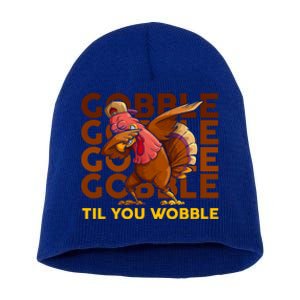 Gobble Til You Wobble Dabbing Turkey Gift Short Acrylic Beanie