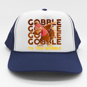 Gobble Til You Wobble Dabbing Turkey Gift Trucker Hat