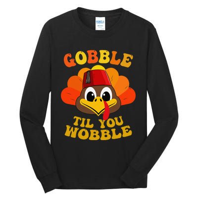 Gobble Til You Wobble Thanksgiving Day Tall Long Sleeve T-Shirt