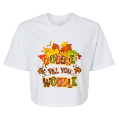 Gobble Til You Wobble Fall Thanksgiving Gift Bella+Canvas Jersey Crop Tee