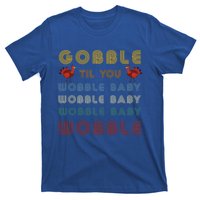 Gobble Til You Wobble Thanksgiving Retro Vintage Gift T-Shirt