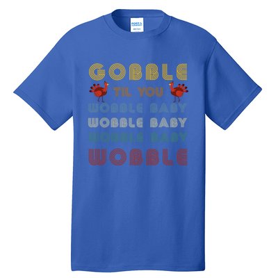 Gobble Til You Wobble Thanksgiving Retro Vintage Gift Tall T-Shirt