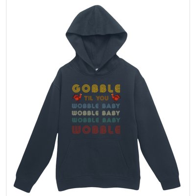 Gobble Til You Wobble Thanksgiving Retro Vintage Gift Urban Pullover Hoodie