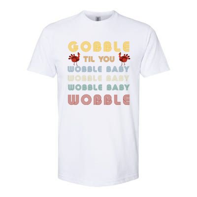 Gobble Til You Wobble Thanksgiving Retro Vintage Gift Softstyle CVC T-Shirt