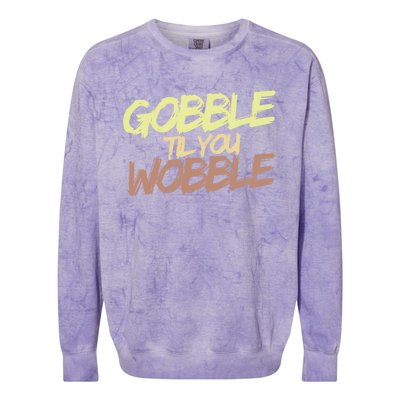 Gobble Til You Wobble Family Thanksgiving Cute Gift Colorblast Crewneck Sweatshirt