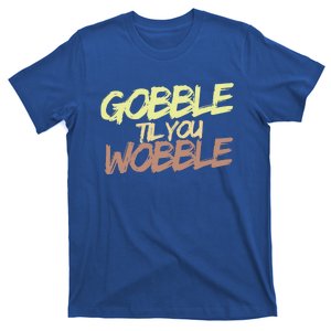 Gobble Til You Wobble Family Thanksgiving Cute Gift T-Shirt