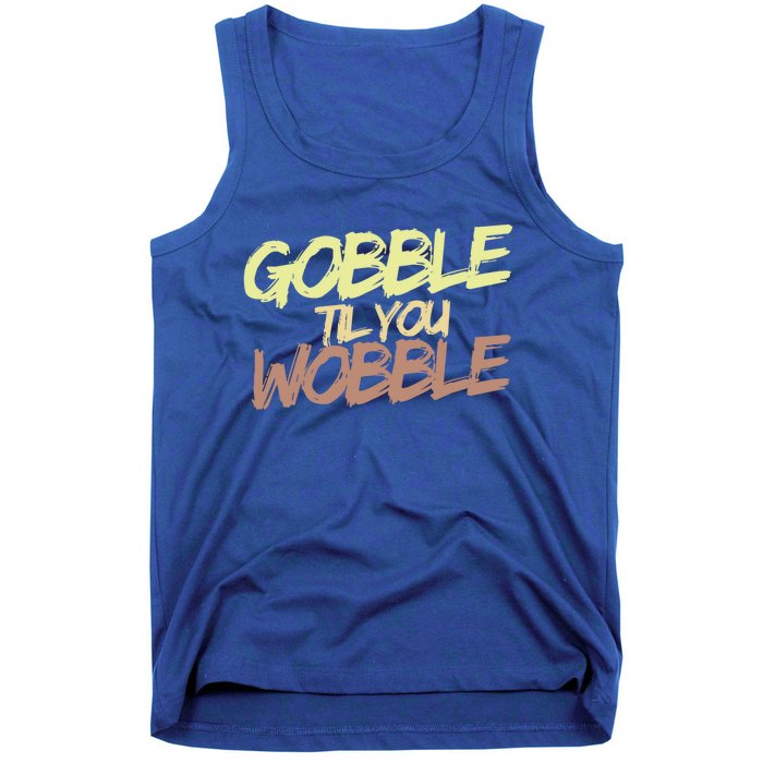 Gobble Til You Wobble Family Thanksgiving Cute Gift Tank Top