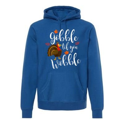 Gobble Till You Wobble Dabbing Turkey Family Thanksgiving Gift Premium Hoodie