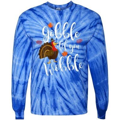 Gobble Till You Wobble Dabbing Turkey Family Thanksgiving Gift Tie-Dye Long Sleeve Shirt