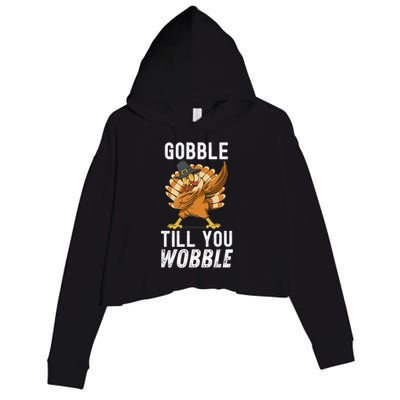 Gobble Till You Wobble Dabbing Turkey Thanksgiving Funny Gift Crop Fleece Hoodie