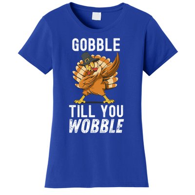 Gobble Till You Wobble Dabbing Turkey Thanksgiving Funny Gift Women's T-Shirt