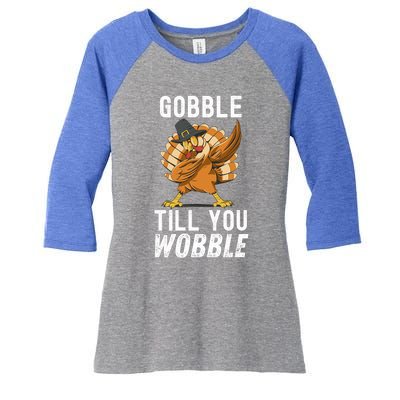 Gobble Till You Wobble Dabbing Turkey Thanksgiving Funny Gift Women's Tri-Blend 3/4-Sleeve Raglan Shirt