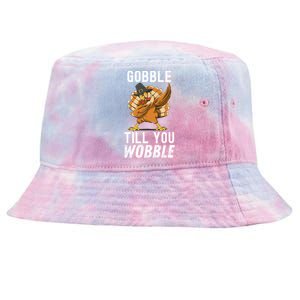 Gobble Till You Wobble Dabbing Turkey Thanksgiving Funny Gift Tie-Dyed Bucket Hat