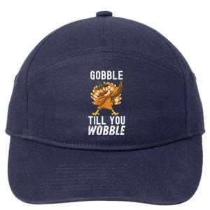 Gobble Till You Wobble Dabbing Turkey Thanksgiving Funny Gift 7-Panel Snapback Hat