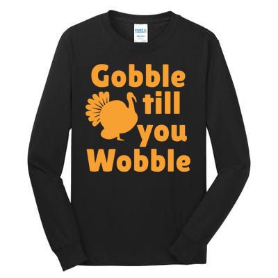 Gobble Til You Wobble Thanksgiving Turkey Present Tall Long Sleeve T-Shirt