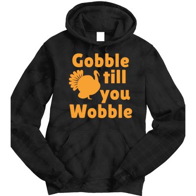 Gobble Til You Wobble Thanksgiving Turkey Present Tie Dye Hoodie