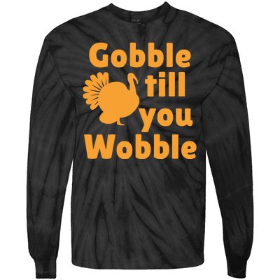 Gobble Til You Wobble Thanksgiving Turkey Present Tie-Dye Long Sleeve Shirt