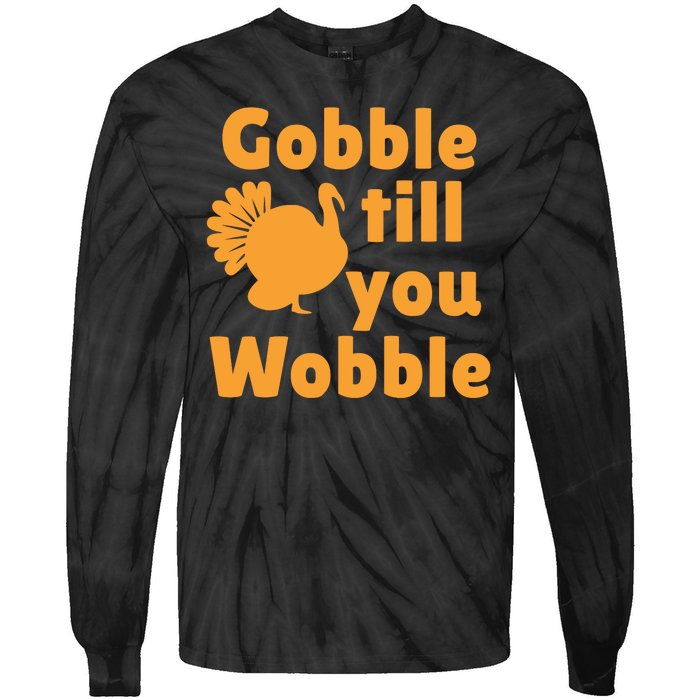 Gobble Til You Wobble Thanksgiving Turkey Present Tie-Dye Long Sleeve Shirt