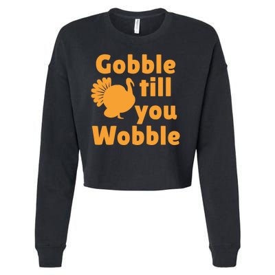 Gobble Til You Wobble Thanksgiving Turkey Present Cropped Pullover Crew