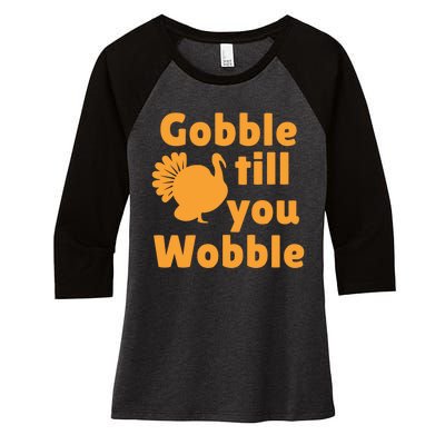 Gobble Til You Wobble Thanksgiving Turkey Present Women's Tri-Blend 3/4-Sleeve Raglan Shirt