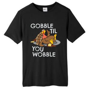 Gobble Til You Wobble Gift Funny Thanksgiving Funny Gift Tall Fusion ChromaSoft Performance T-Shirt