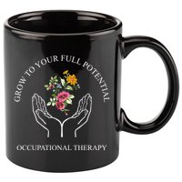 Grow To Your Full Potential Occupational Therapy 11oz C Handle Ceramic Mug