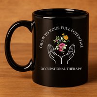 Grow To Your Full Potential Occupational Therapy 11oz C Handle Ceramic Mug