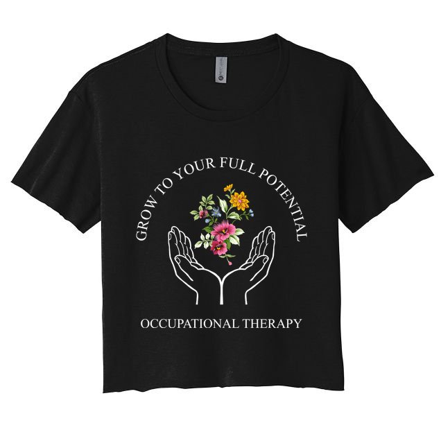 Grow To Your Full Potential Occupational Therapy Crop Top