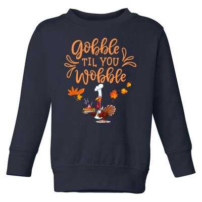 Gobble Til You Wobble Thanksgiving Toddler Sweatshirt