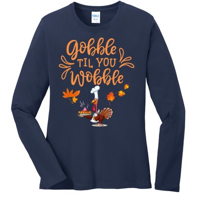 Gobble Til You Wobble Thanksgiving Ladies Long Sleeve Shirt