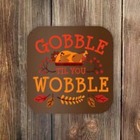 Gobble Til You Wobble Turkey Day Fall Thanksgiving Coaster