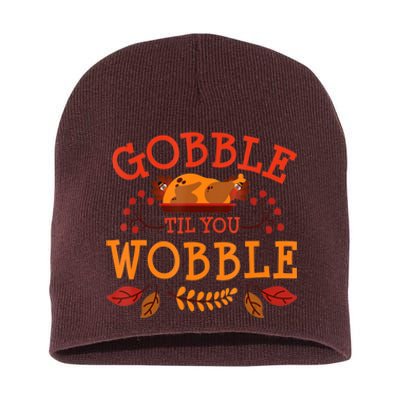 Gobble Til You Wobble Turkey Day Fall Thanksgiving Short Acrylic Beanie