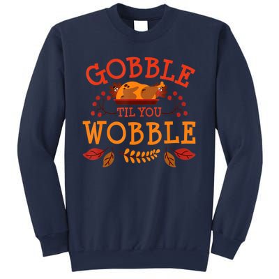 Gobble Til You Wobble Turkey Day Fall Thanksgiving Sweatshirt