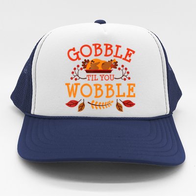 Gobble Til You Wobble Turkey Day Fall Thanksgiving Trucker Hat