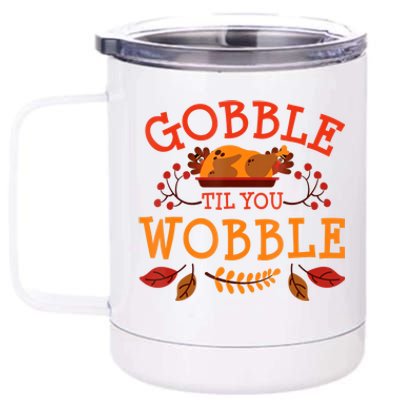 Gobble Til You Wobble Turkey Day Fall Thanksgiving 12 oz Stainless Steel Tumbler Cup