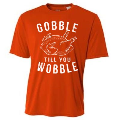 Gobble Till You Wobble Turkey Leg Day Funny Thanksgiving Great Gift Cooling Performance Crew T-Shirt