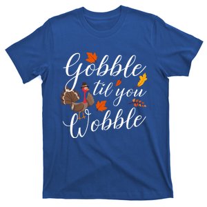 Gobble Til You Wobble Gift Cute Funny Thanksgiving Turkey 2 Gift T-Shirt