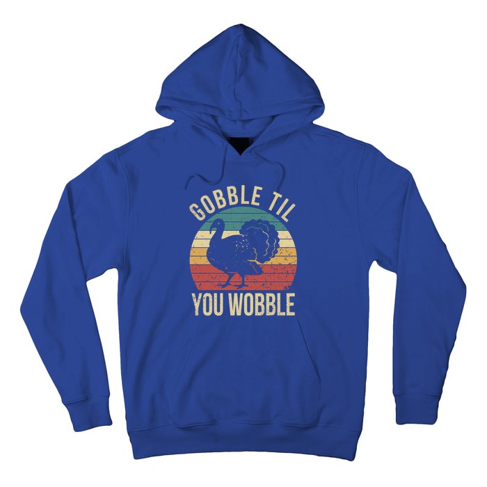 Gobble Till You Wobble Vintage Retro Thanksgiving Turkey Gift Hoodie