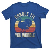 Gobble Till You Wobble Vintage Retro Thanksgiving Turkey Gift T-Shirt