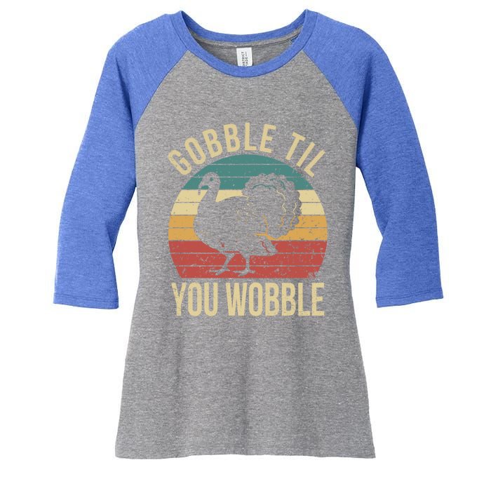 Gobble Till You Wobble Vintage Retro Thanksgiving Turkey Gift Women's Tri-Blend 3/4-Sleeve Raglan Shirt