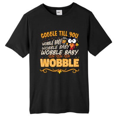 Gobble Till You Wobble Wobble Turkey Gift Tall Fusion ChromaSoft Performance T-Shirt