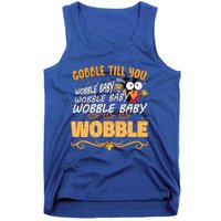 Gobble Till You Wobble Wobble Turkey Gift Tank Top