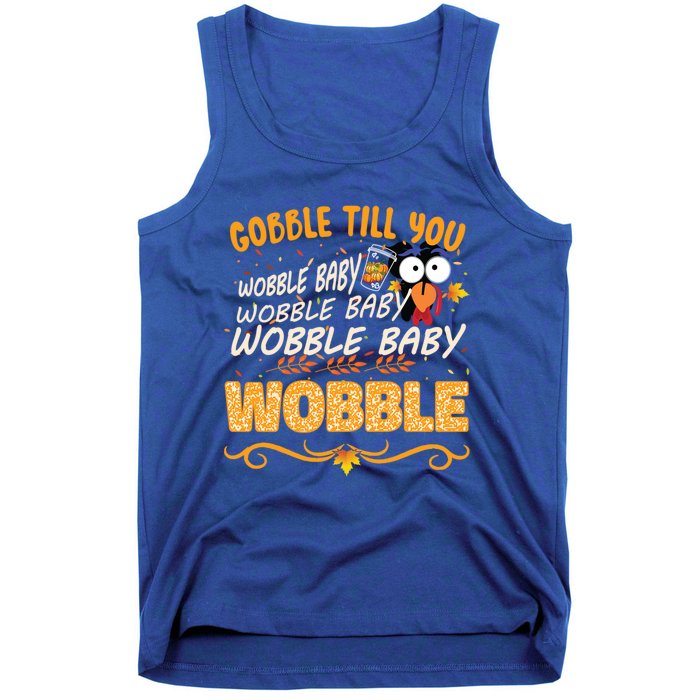 Gobble Till You Wobble Wobble Turkey Gift Tank Top