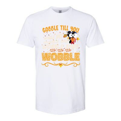 Gobble Till You Wobble Wobble Turkey Gift Softstyle CVC T-Shirt