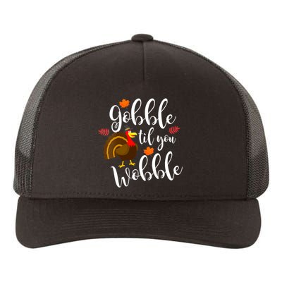 Gobble Til You Wobble Funny Thanksgiving Dinner Pun Yupoong Adult 5-Panel Trucker Hat