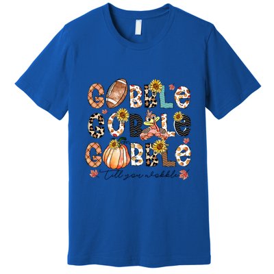 Gobble Till You Wobble Funny Thanksgiving Wobble Wobble Gift Premium T-Shirt