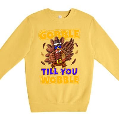 Gobble Till You Wobble Turkey Outfit Thanksgiving Gift Premium Crewneck Sweatshirt