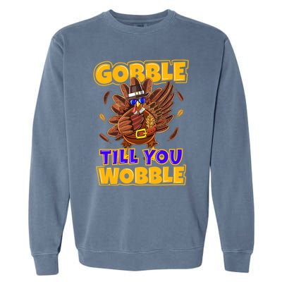 Gobble Till You Wobble Turkey Outfit Thanksgiving Gift Garment-Dyed Sweatshirt